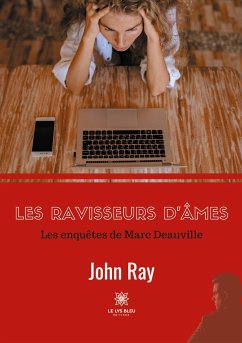 Les ravisseurs d'âmes: Les enquêtes de Marc Deauville - Ray, John