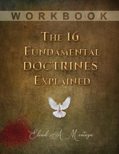 The 16 Fundamental Doctrines Explained - Montoya, Eliud A