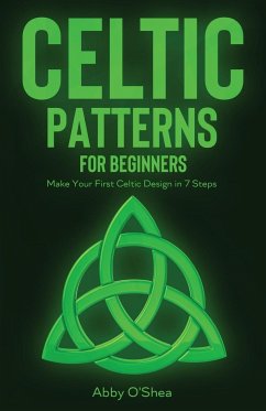 Celtic Patterns for Beginners - O'Shea, Abby