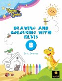 Drawing and Colouring with Elvis