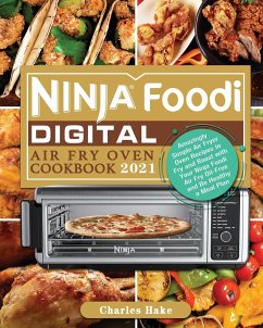 Ninja Foodi Digital Air Fry Oven Cookbook 2021 - Hake, Charles