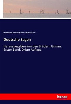 Deutsche Sagen - Grimm, Herman;Grimm, Jacob Ludwig;Grimm, Wilhelm Carl