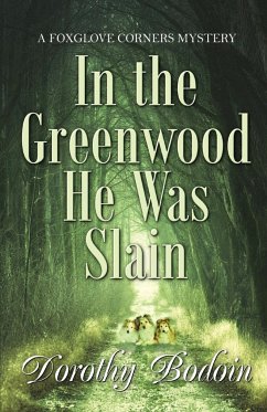 In the Greenwood He Was Slain - Bodoin, Dorothy