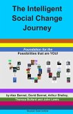 The Intelligent Social Change Journey: Foundation for the Possibilities that are YOU! Series
