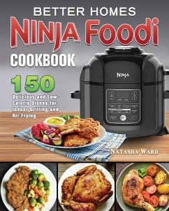 Better Homes Ninja Foodi Cookbook - Ward, Natasha