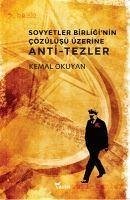 Sovyetler Birliginin Cözülüsü Üzerine Anti-Tezler - Okuyan, Kemal