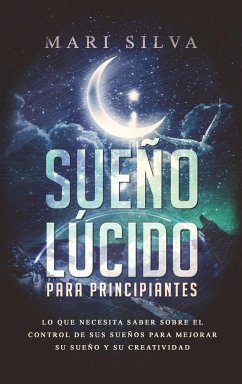 Sueño lúcido para principiantes - Silva, Mari