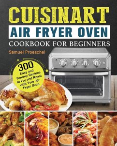 Cuisinart Air Fryer Oven Cookbook for Beginners - Proeschel, Samuel