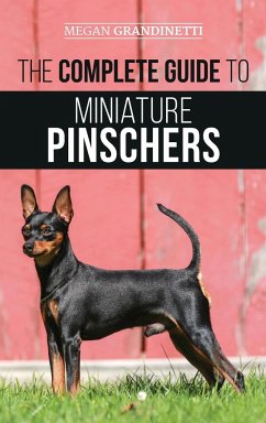 The Complete Guide to Miniature Pinschers - Grandinetti, Megan