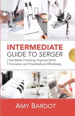 Intermediate Guide to Serger - Bardot, Amy