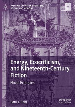 Energy, Ecocriticism, and Nineteenth-Century Fiction - Gold, Barri J.