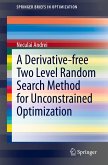 A Derivative-free Two Level Random Search Method for Unconstrained Optimization