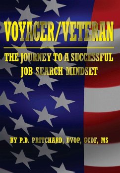 Voyager / Veteran: The Journey to a Successful Job Search Mindset - Pritchard, P. D.