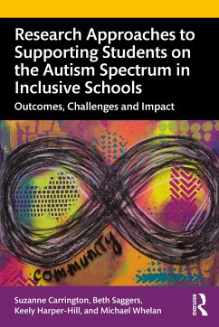 Research Approaches to Supporting Students on the Autism Spectrum in Inclusive Schools - Carrington, Suzanne; Saggers, Beth; Harper-Hill, Keely
