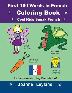 First 100 Words In French Coloring Book Cool Kids Speak French - Leyland, Joanne