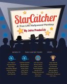 Starcatcher: A True Life Hollywood Fantasy