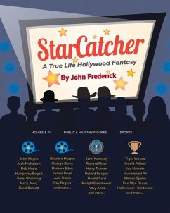 Starcatcher: A True Life Hollywood Fantasy - Frederick, John Charles