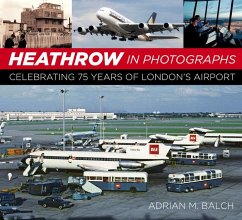 Heathrow in Photographs - Balch, Adrian