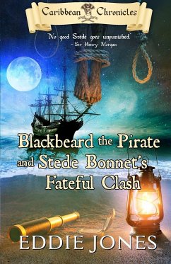 Blackbeard the Pirate and Stede Bonnet's Fateful Clash - Jones, Eddie