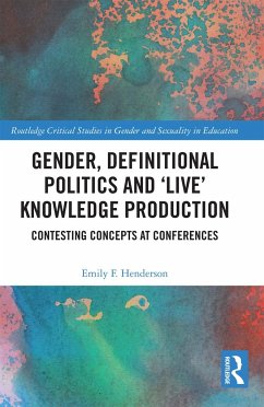 Gender, Definitional Politics and 'Live' Knowledge Production - Henderson, Emily F