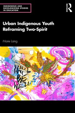 Urban Indigenous Youth Reframing Two-Spirit - Laing, Marie