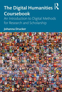 The Digital Humanities Coursebook - Drucker, Johanna (UCLA, USA)