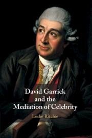 David Garrick and the Mediation of Celebrity - Ritchie, Leslie (Queen's University, Ontario)