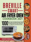 Breville Smart Air Fryer Oven Cookbook 2021