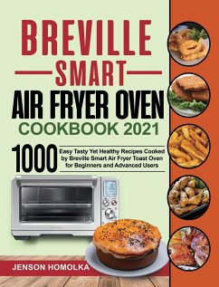 Breville Smart Air Fryer Oven Cookbook 2021 - Homolka, Jenson