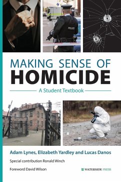 Making Sense of Homicide - Lynes, Adam; Yardley, Elizabeth; Danos, Lucas