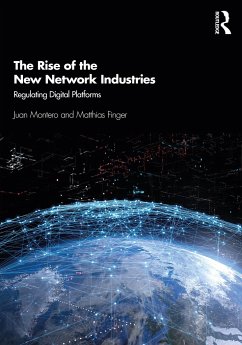 The Rise of the New Network Industries - Montero, Juan; Finger, Matthias