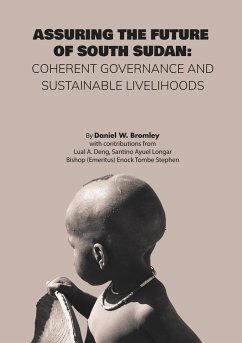 Assuring the Future of South Sudan - Bromley, Daniel W.