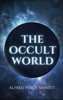 The Occult World - Sinnett, Alfred Percy