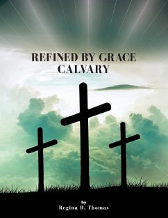 Refined by Grace Calvary - Thomas, Regina D