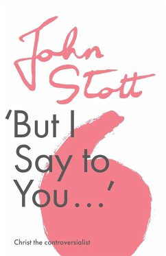 But I Say to You - Stott, John (Author)