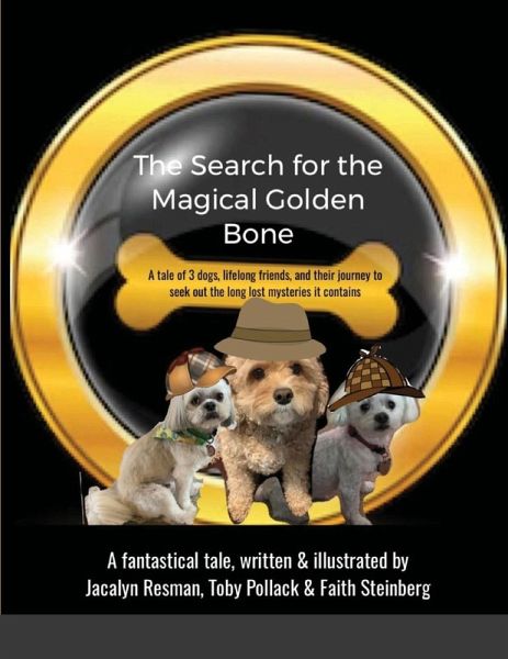 The Search for the Magical Golden Bone The Search for the Magical Golden Bone