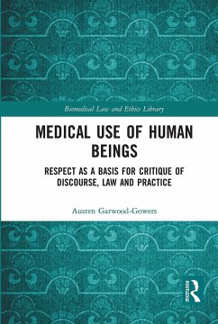 Medical Use of Human Beings - Garwood-Gowers, Austen