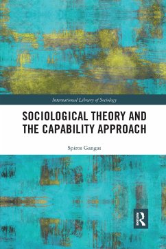Sociological Theory and the Capability Approach - Gangas, Spiros
