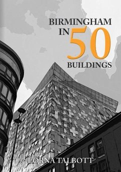Birmingham in 50 Buildings - Talbott, Lorna