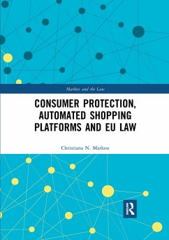 Consumer Protection, Automated Shopping Platforms and EU Law - Markou, Christiana