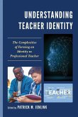 Understanding Teacher Identity Understanding Teacher Identity