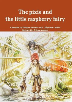 The pixie and the little raspberry fairy - Lheureux, Philippe; Martin, Stéphanie