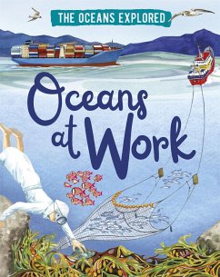 The Oceans Explored: Oceans at Work - Martin, Claudia