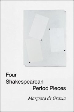 Four Shakespearean Period Pieces - de Grazia, Margreta