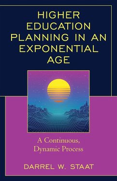 Higher Education Planning in an Exponential Age - Staat, Darrel W.