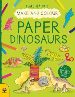 Make & Colour Paper Dinosaurs - Beaton, Clare