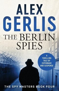 The Berlin Spies - Gerlis, Alex
