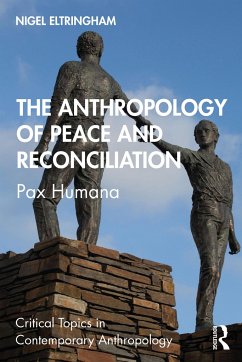 The Anthropology of Peace and Reconciliation - Eltringham, Nigel