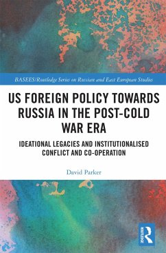 US Foreign Policy Towards Russia in the Post-Cold War Era - Parker, David