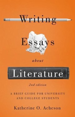Writing Essays about Literature: A Brief Guide for University and College Students - Second Edition - Acheson, Katherine O.
